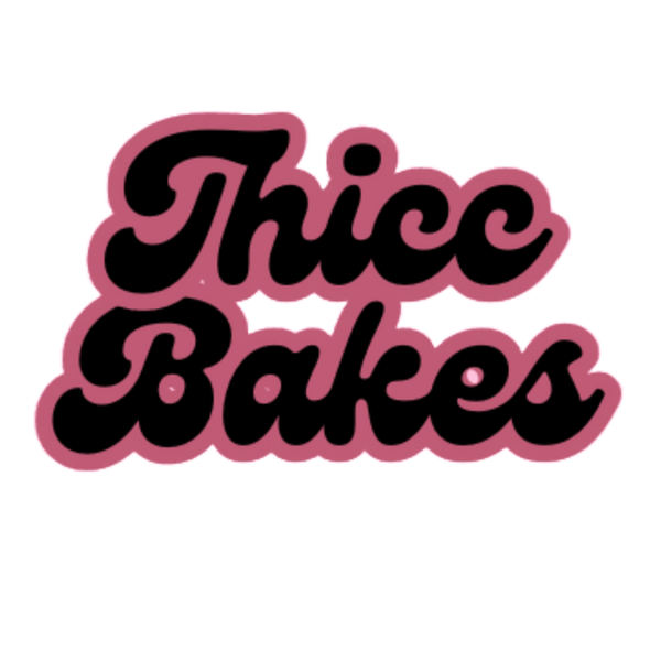 Thicc Bakes